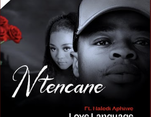 Ntencane Ft. Naledi Aphiwe - Love Language