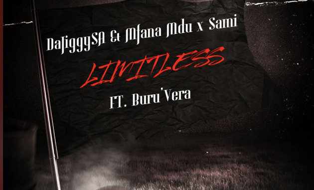 Limitless · DaJiggySA · Mfana Mdu · Sami · Buru'Vera