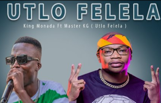 King Monada – Utlo Felela Ft. Master KG