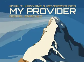 Ayah Tlhanyane & ReverbSounds – My Provider (Incl. Remixes)