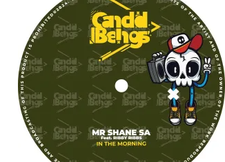 Mr Shane SA & Ribby Ribbs – In The Morning