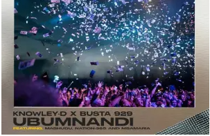 Knowley-D & Busta 929 – Ubumnandi (feat. Mashudu, Nation-365 & Msamaria)