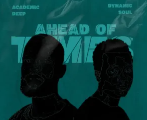 Academic Deep & Dynamic Soul – Ahead Of Times EP