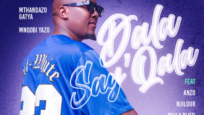 TCT, Mthandazo Gatya & Mnqobi Yazo – Dala say’qala Ft. Sykes, Anzo, Njilour, Phila Dlozi & Sundile