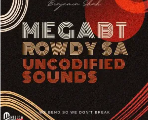 Mega BT & Rowdy SA – Uncodified Sounds EP