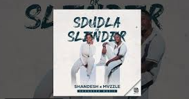 Shandesh & Mvzzle - Sdudla or Slender