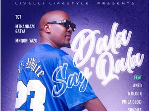 TCT – Dala say’qala ft. Mthandazo Gatya, Mnqobi Yazo, Sykes, Anzo, Njilour & Phila Dlozi