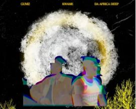 Gumz & Da Africa Deep – Kwame