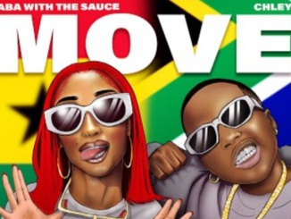 AbaWithTheSauce – Move Ft. Chley