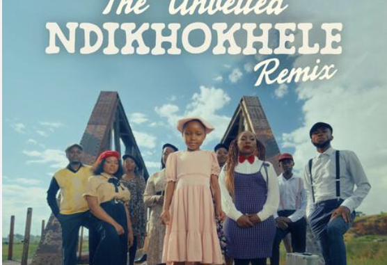 The Unveiled - Ndikhokhele (Remix)