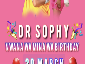 Dr Sophy - Nwana Wa Mina Wa Birthday