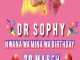 Dr Sophy - Nwana Wa Mina Wa Birthday