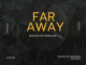 Msindo De Serenade – Far Away (Vocal Mix)