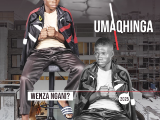 UMAQHINGA - WENZA NGANI?