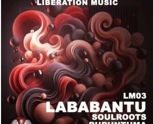 Soulroots, Buruntuma & Soul Star – Lababantu (Original Mix)