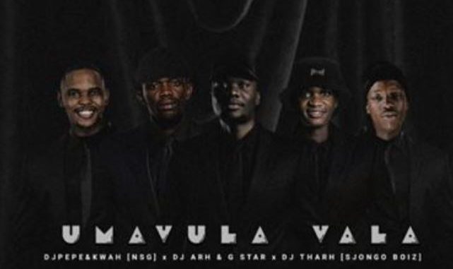 Dj Pepe & KwaH [NSG] – Umavula Vala Ft. Dj Arh, G Star & Dj Tharh [Sjongo-Boiz]