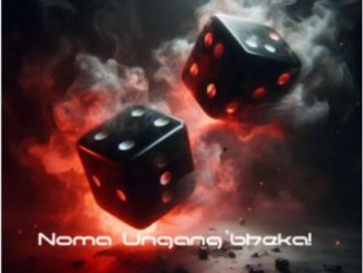 BPiano Killer – Noma Ungang’bheka! Ft. Scotts Maphuma, Mellow & Sleazy