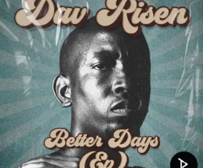 Dav Risen – Better Days EP