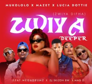50 Mukololo – Zwiya Deeper Ft. Mazet, Lucia Dottie, Megadrumz, Dj Skizoh BW, Maq D & Zwiya Difha