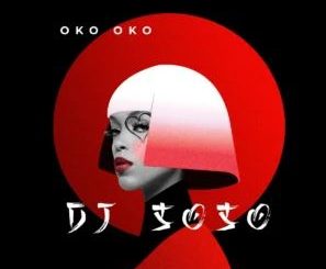 DJ Soso – Oko Oko (feat. DJ Kafi & Ozy Man)