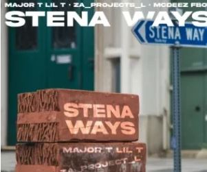 9 Major T Lil T – Stena Ways Ft. ZA_Project_L & Mcdeez Fboy