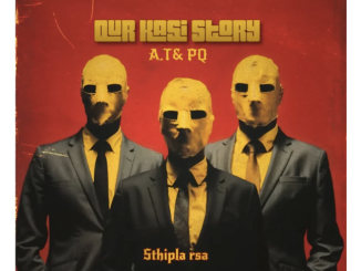 Sthipla RSA & A.T&PQ – Our Kasi Story EP