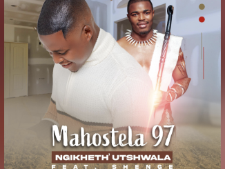 Mahostela 97 - Ngikheth' utshwala (feat. Shenge wasehlalankosi)