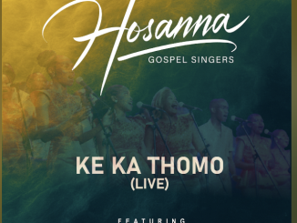 Hosanna Gospel Singers - Ke Ka Thomo (Live) ft Yanga Sobetwa