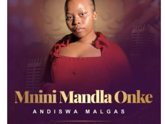 Andiswa Malgas – Mnini Mandla Onke