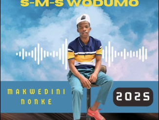 Sms Wodumo - Makwedini nonke