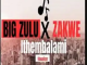 BIG Zulu – Ngase Ngithembele ft ZAKWE