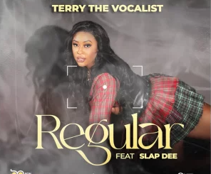 Terry The Vocalist – Regular ft Slapdee
