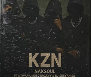 NAKSoul – KZN ft Ntwana Mosotho Kvy & DJ Seeyah SA