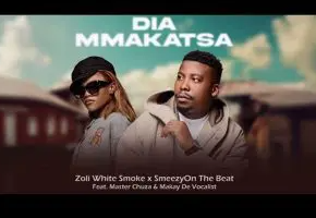 Zoli White Smoke, Smeezy On The Beat – Dia Makatsa Ft. Master Chuza & Makay De Vocalist