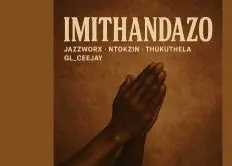 37 Ntokzin, Jazzworx, Thukuthela & GL_Ceejay – Imithandazo