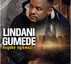 37 Lindani Gumede – Angeke Ngikwazi