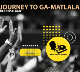 39 DeeNostalgic – Journey to Ga-Matlala EP