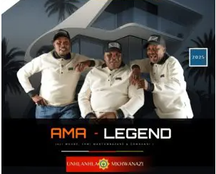 AMA – LEGEND – UNhlanhla Mkhwanazi