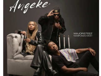 Majorsteeze – Angeke ft Nomfundo Moh