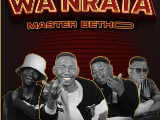 Master Betho - Wa Nrata Ft Master Chuza x Jeff Butler & Dj Janisto