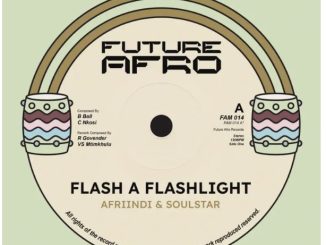 Afriindi & Soul Star – Flash A Flashlight