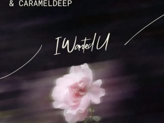 Sir Young SA & CaramelDeep – I Wanted U